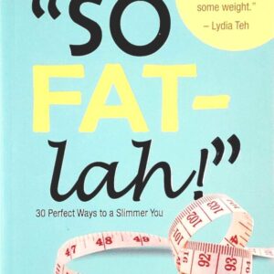 SO FAT-lah! 30 Perfect Ways to a Slimmer You