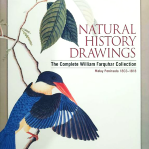 Natural History Drawings: The Complete William Farquhar Collection - Malay Peninsula 1803-1818 (2025)