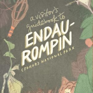 A Visitor's Guidebook to Endau-Rompin (Johor) National Park