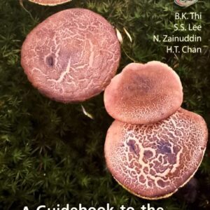 A Guidebook to the Macrofungi of Fraser's Hill