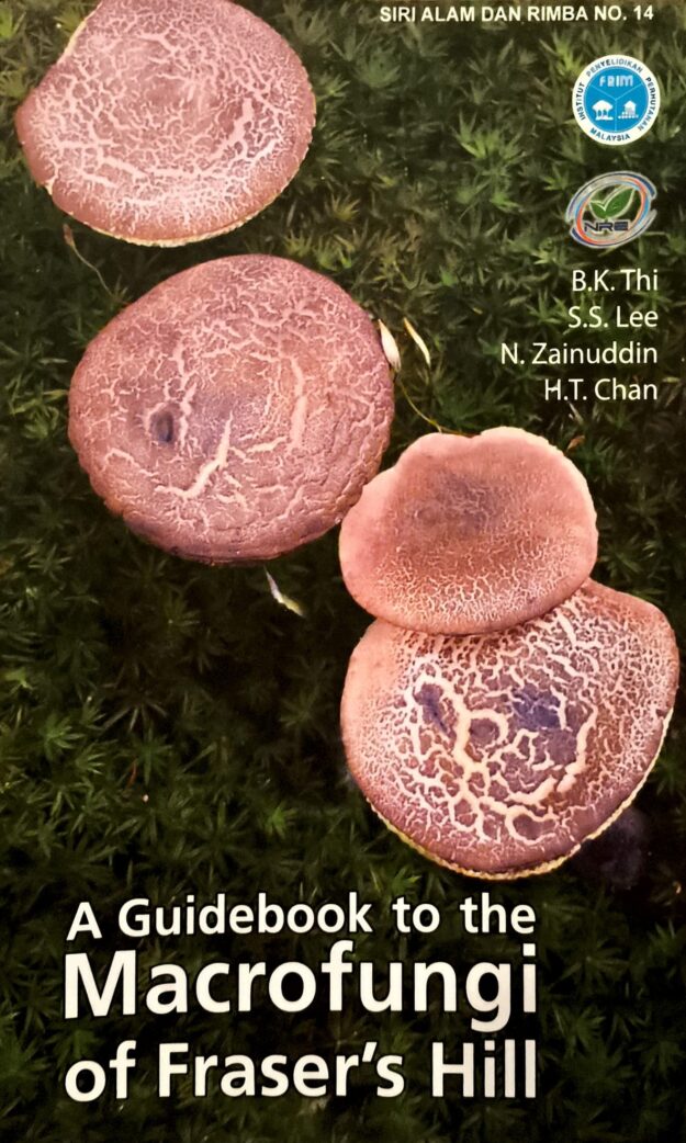 A Guidebook to the Macrofungi of Fraser's Hill