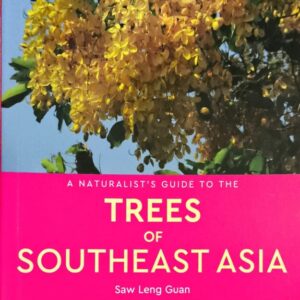 A Naturalist's Guide to the Trees of Southeast Asia