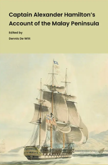 Captain Alexander Hamilton's Account of the Malay Peninsula