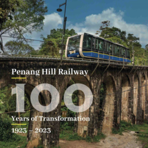 Penang Hill Railway 100 Years of Transformation (1923 - 2023)