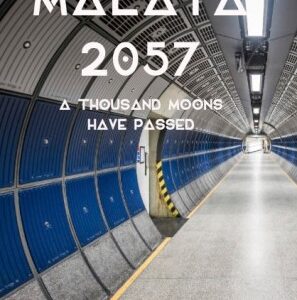 Malaya 2057: A Thousand Moons Have Passed